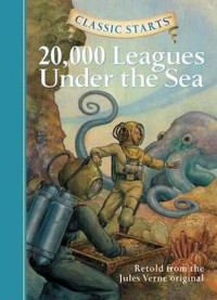 20,000 Leagues Under the Sea (Retold from the Jules Verne Original)