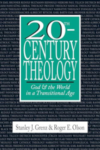 20th-Century Theology: God and the World in a Transitional Age