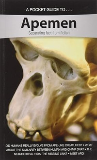 A Pocket Guide To Apemen: Separating Fact from Fiction