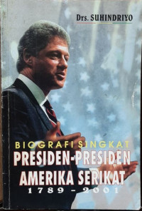 Biografi Singkat Presiden-Presiden Amerika Serikat 1789-2001