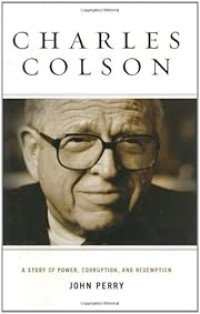Charles Colson - A story of power, corruption, and redemption