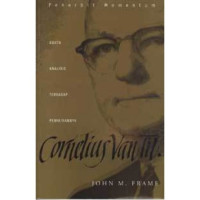 Cornelius Van Til: Suatu Analisis Terhadap Pemikirannya