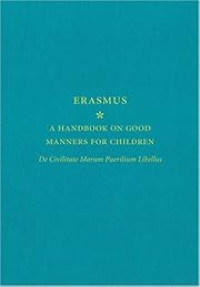Erasmus Ahandbook On Good Manners For Children