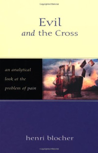 Evil and the Cross: An Analytical Look at the Problem of Pain