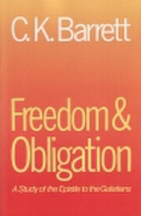 Freedom and Obligation: Study of the Epistle to the Galatians