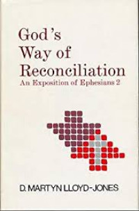 God's Way of Reconciliation: An Exposition of Ephesians 2