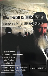 How Jewish Is Christianity?: 2 Views on the Messianic Movement