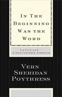 In the Beginning Was the Word: Language-A God-Centered Approach