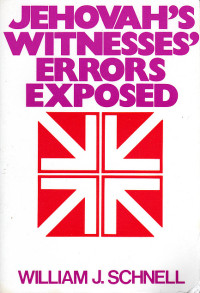 Jehovah's Witnesses' Errors Exposed