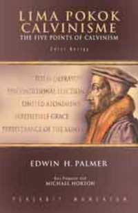 Lima Pokok Calvinisme: The Five Points of Calvinism