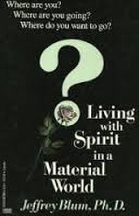 Living With Spirit in a Material World