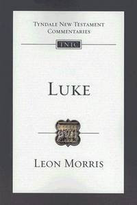 Luke (Tyndale New Testament Commentaries Vol. 3)