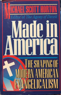 Made in America: The Shapping of Modern American Evangelicalism