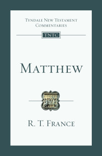 Matthew (Tyndale New Testament Commentaries Vol. 1)