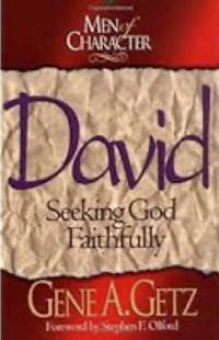 Men of Character: David: Seeking God Faithfully