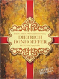 Menghidupi Hari Bersama Dietrich Bonhoeffer : Renungan 365 hari