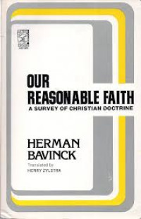 Our Reasonable Faith: A Survey of Christian Doctrine