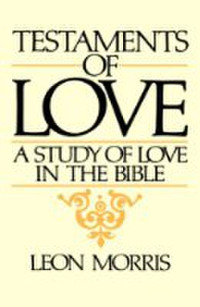 Testaments of Love: A Study of Love in the Bible