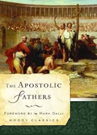 The Apostolic Fathers (Moody Classics)