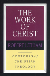 The Work of Christ: Contours of Christian Theology