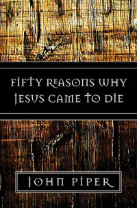 Fifty Reasons Why He Came to Die