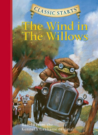 The Wind in the Willows (Retold from the Kenneth Grahame Original)