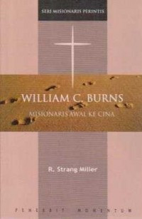 William C. Burns: Misionaris Awal Ke Cina