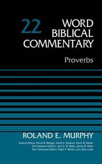 Word Biblical Commentary, Volume 22: Proverbs