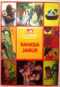 Buku Bergambar Rahasia Alam (40)  Rahasia Jamur