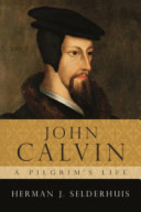 Image of JOHN CALVIN : A Pilgrim's Life
