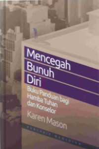 Image of Mencegah Bunuh Diri: Buku Panduan bagi Hamba Tuhan dan Konselor