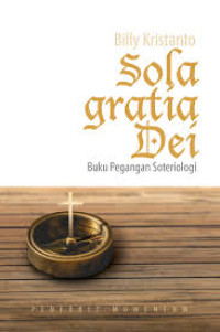 Image of Sola Gratia Dei: Buku Pegangan Soteriologi