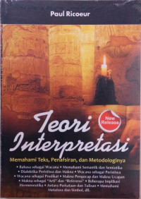 Image of Teori Interpretasi : Memahami Teks, Penafsiran, dan Metodologinya