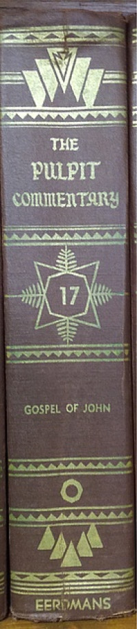 Image of The Pulpit Commentary Volume 17: Gospel of John